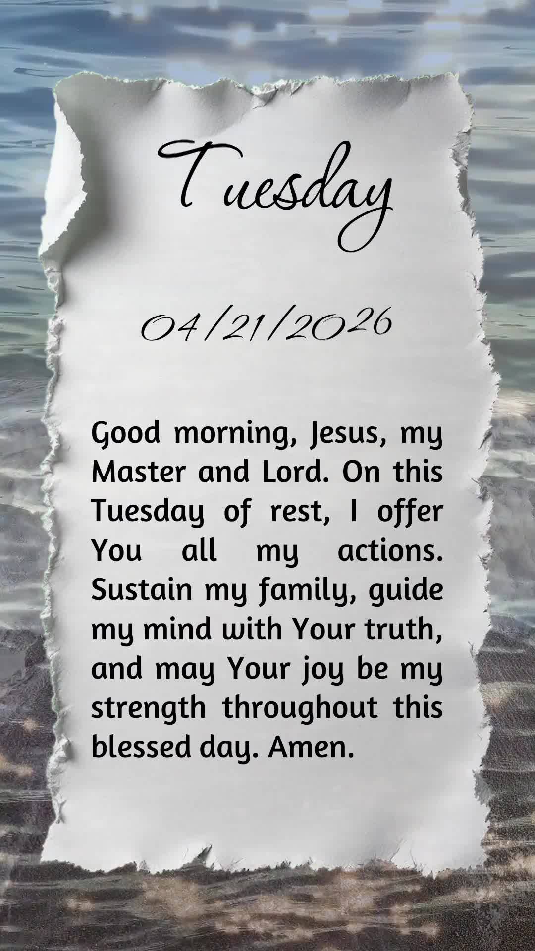 Bom dia, Jesus, meu Mestre e Senhor. Nesta terça-feira de descanso, ofereço-Te meu coração. Sustenta minha família, guia meus passos pela Tua luz e ...