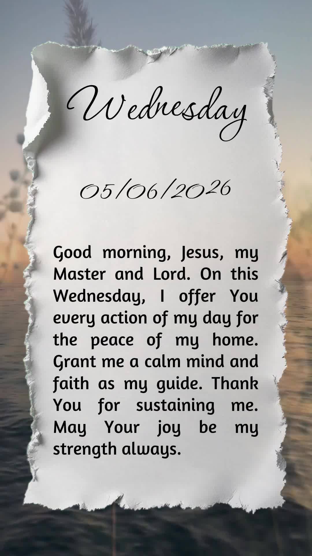 Bom dia, Jesus, meu Mestre e Senhor. Nesta quarta-feira, ofereço-Te minhas ações para a paz do meu lar. Concede-me cumprir Tua santa vontade com fé s...