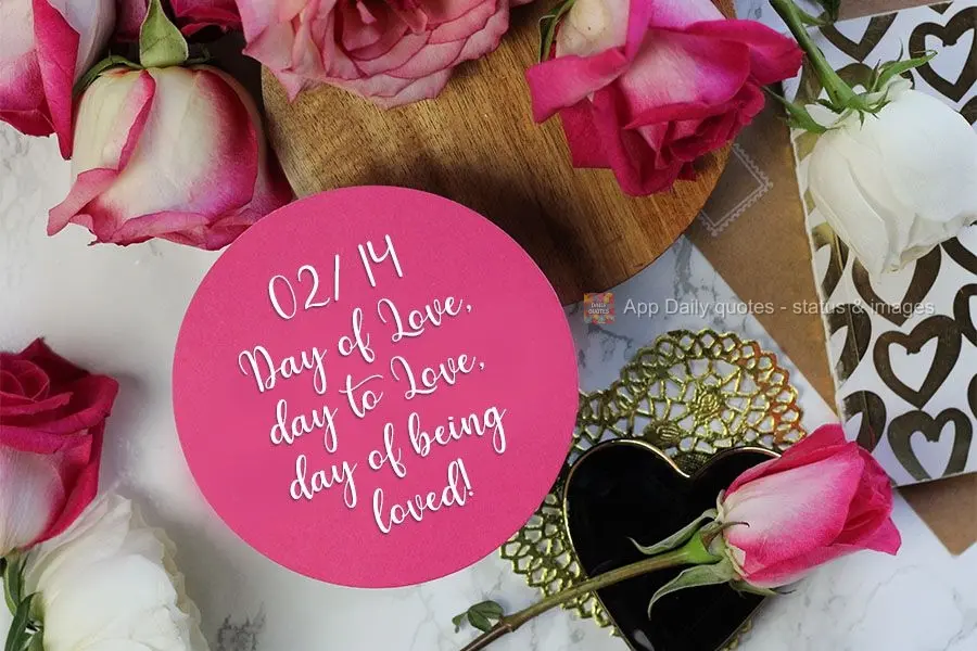 02/14 Day of Love, day to Love, day of being loved!