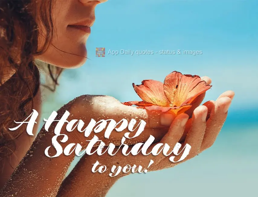 A Happy Saturday to you!