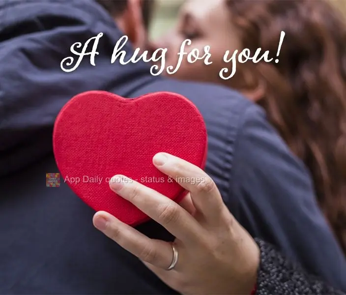 A hug for you!
