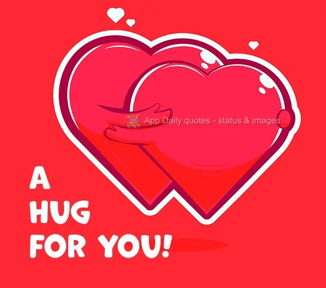 A hug for you!