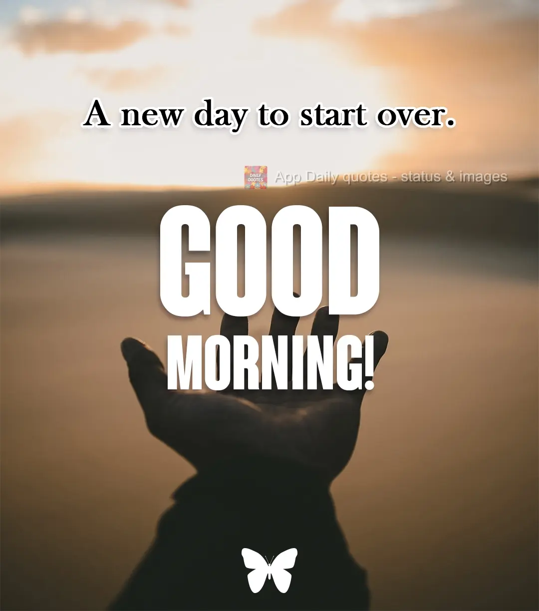 A new day to start over. Good morning!