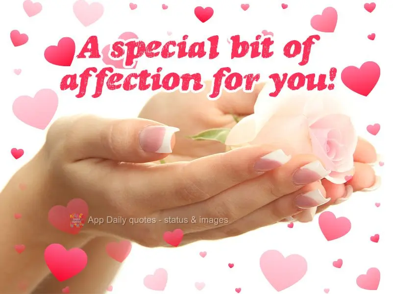 A special bit of affection for you!