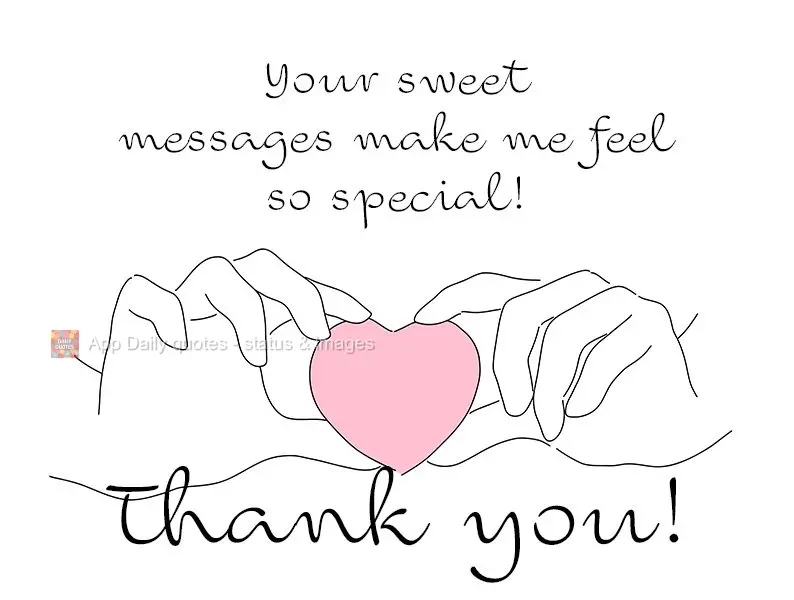 Your sweet messages make me feel so special! Thank you!
