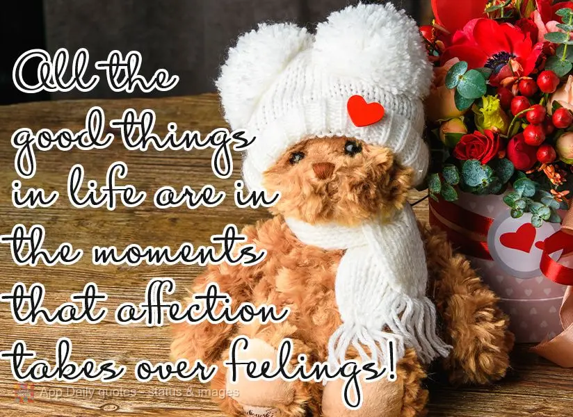 All good things in life are in the moments when loving feelings take over!