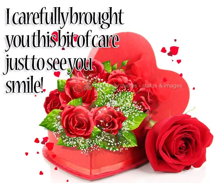 I carefully brought you this bit of care just to see you smile! 