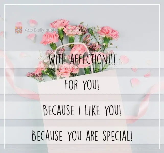 With love!!! For you! Because I like you! Because you are special!