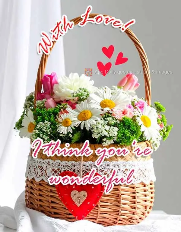 With Love! I think you're wonderful