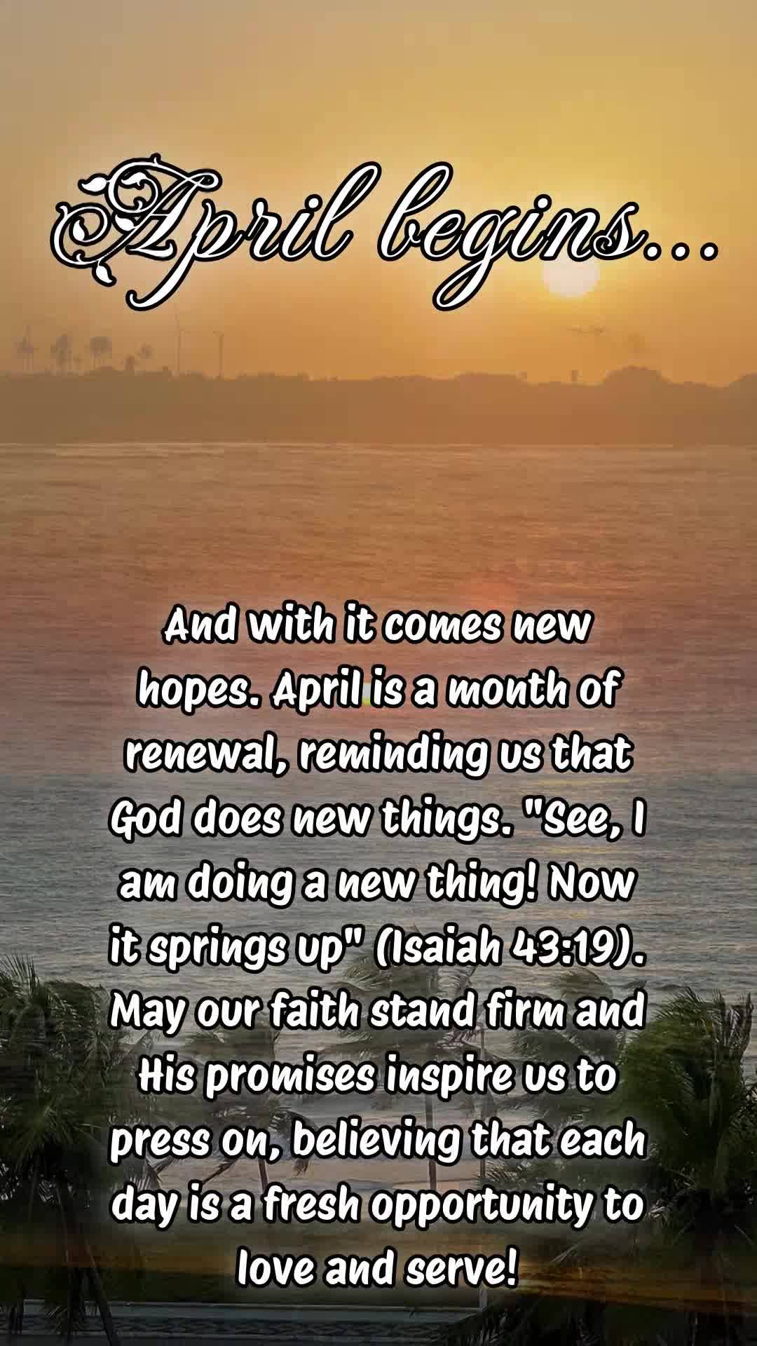 And with it comes new hopes. April is a month of renewal, reminding us that God does new things. "See, I am doing a new thing! Now it springs up" (Isaiah...