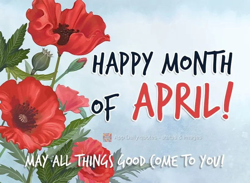 May all things good come to you!  Happy month of April! 