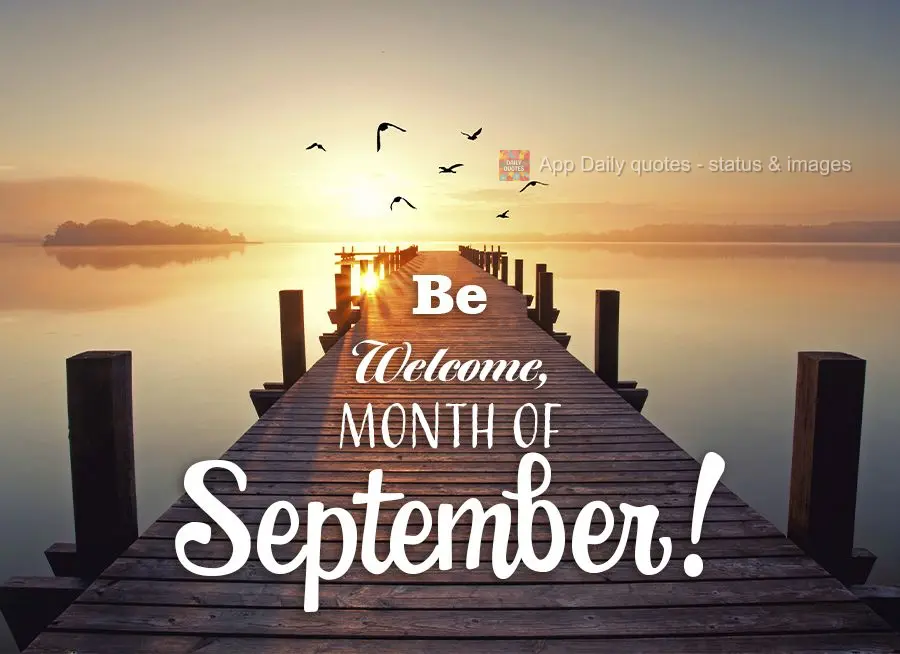 Be welcome, month of September!