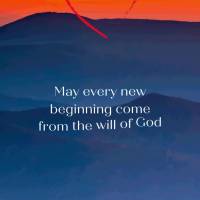 May every new beginning come from the will of God and may we always be grateful for all the blessings we are granted!