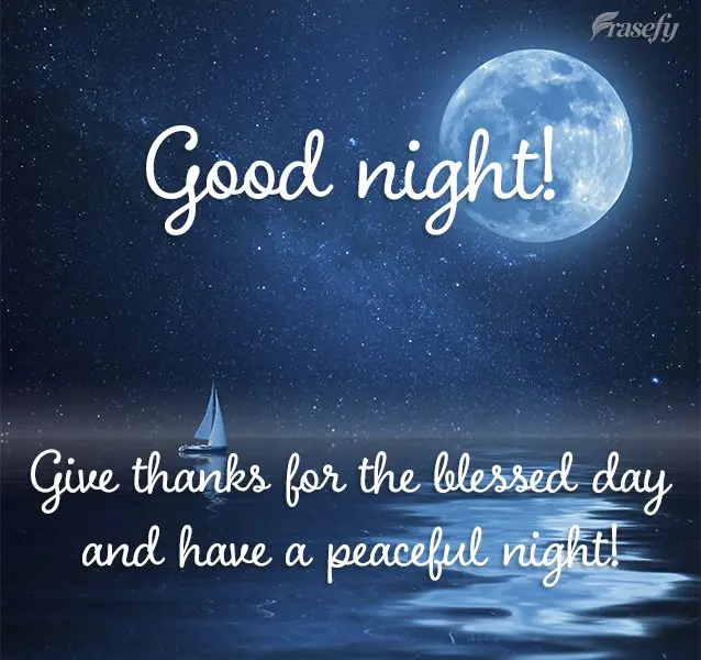 Agradeça pelo dia abençoado e tenha uma noite de paz! Boa noite! 