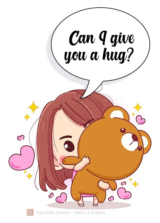 Can I give you a hug?