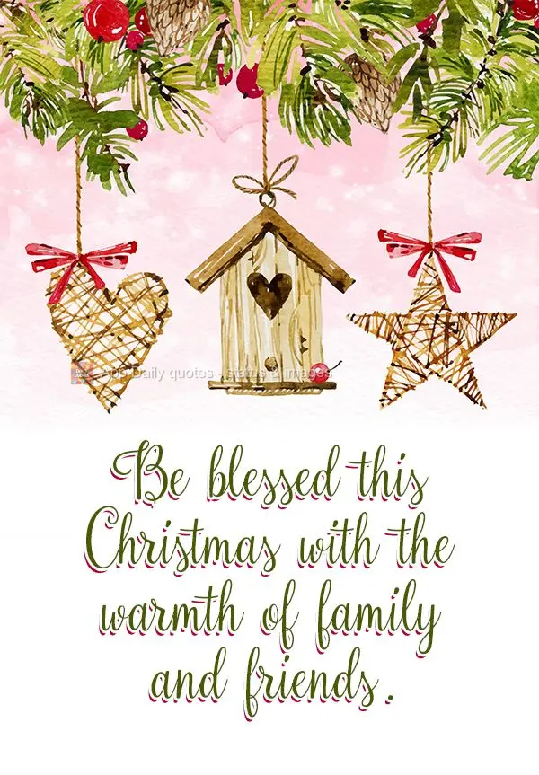 Be blessed this Christmas with the warmth of family and friends.