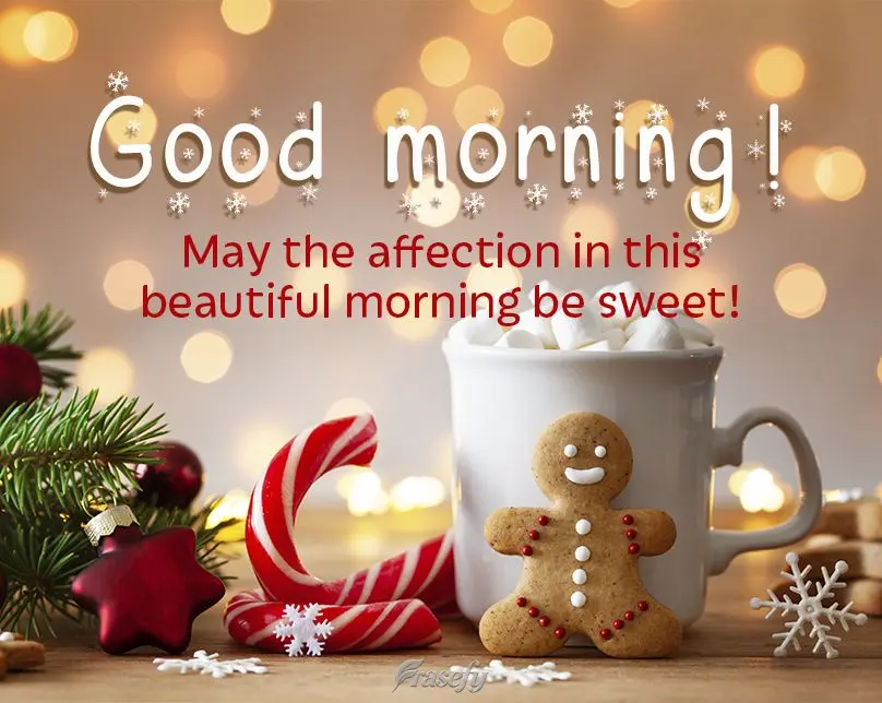 May the affection of this beautiful morning be sweet! Good morning!