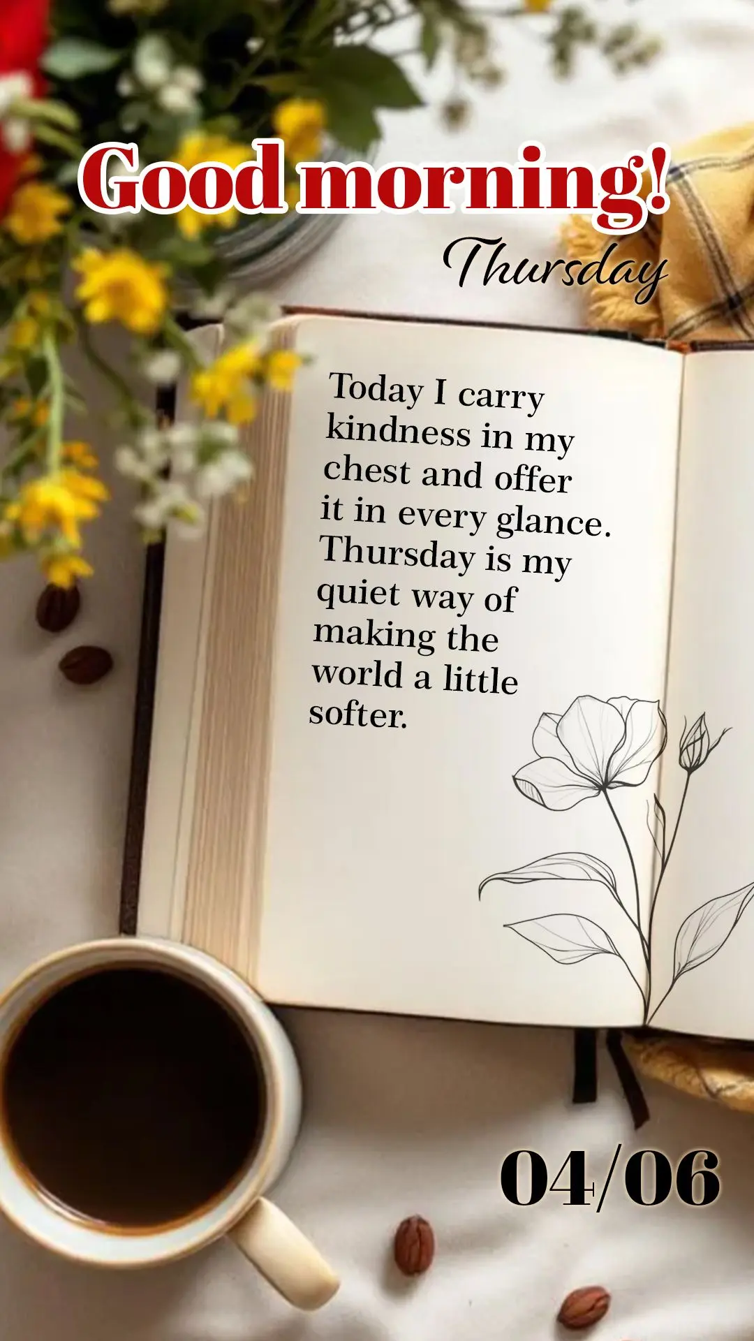 Good morning. Today I carry kindness in my chest and offer it in every glance. Thursday is my quiet way of making the world a little softer.