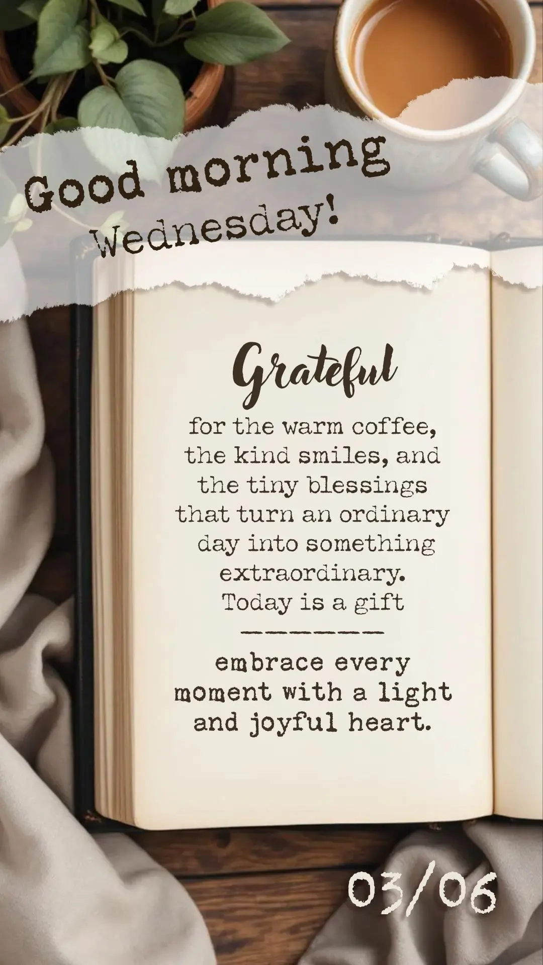 Good morning, Wednesday! Grateful for the warm coffee, the kind smiles, and the tiny blessings that turn an ordinary day into something extraordinary. To...