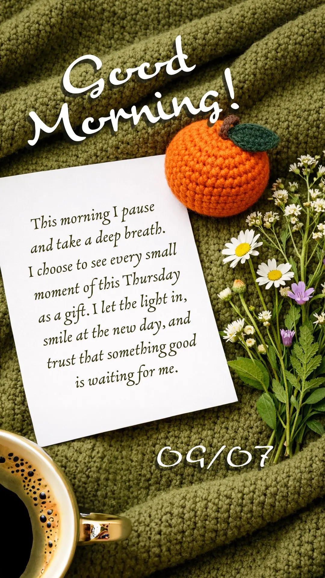 This morning I pause and take a deep breath. I choose to see every small moment of this Thursday as a gift. I let the light in, smile at the new day, and...
