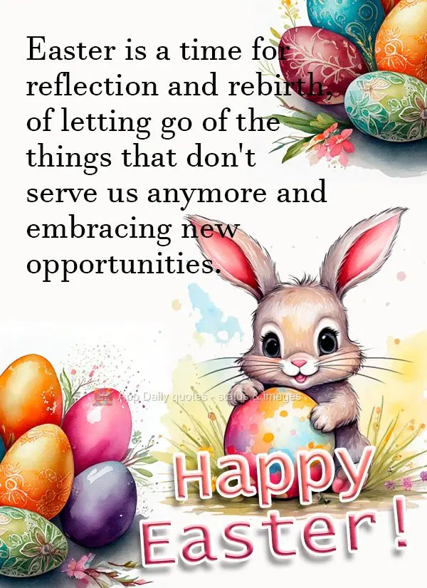 Easter is a time for reflection and rebirth, of letting go of the things that don't serve us anymore and embracing new opportunities.