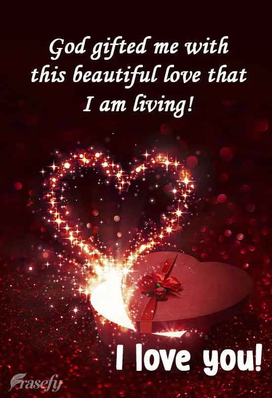 Deus me presenteou com esse lindo amor que estou a viver! 
  Eu te amo!