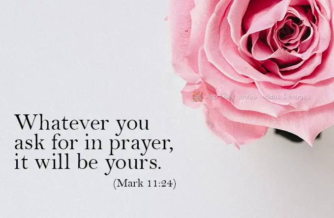 Whatever you ask for in prayer, believe that you've already received it, and so it will happen. Mark 11:24