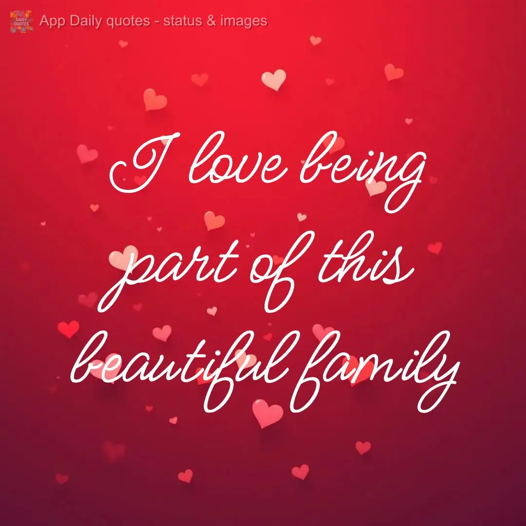 I love being part of this beautiful family