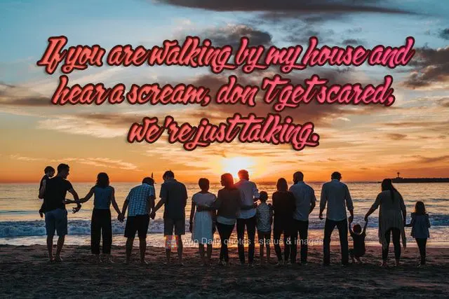 If you are walking by my house and hear shouting, don't get scared, we're just having a conversation.
