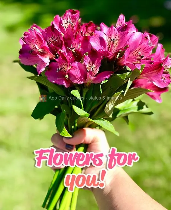 Flowers for you!