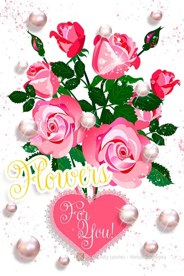 Flowers for you!