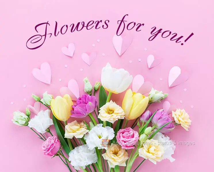 Flowers for you!