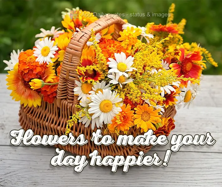 Flowers to make your day happier!