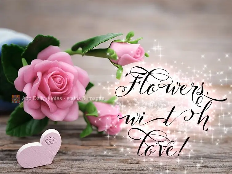 Flowers, with love!