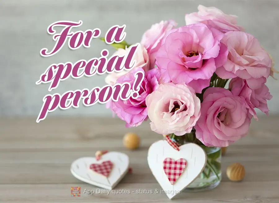 For a special person!