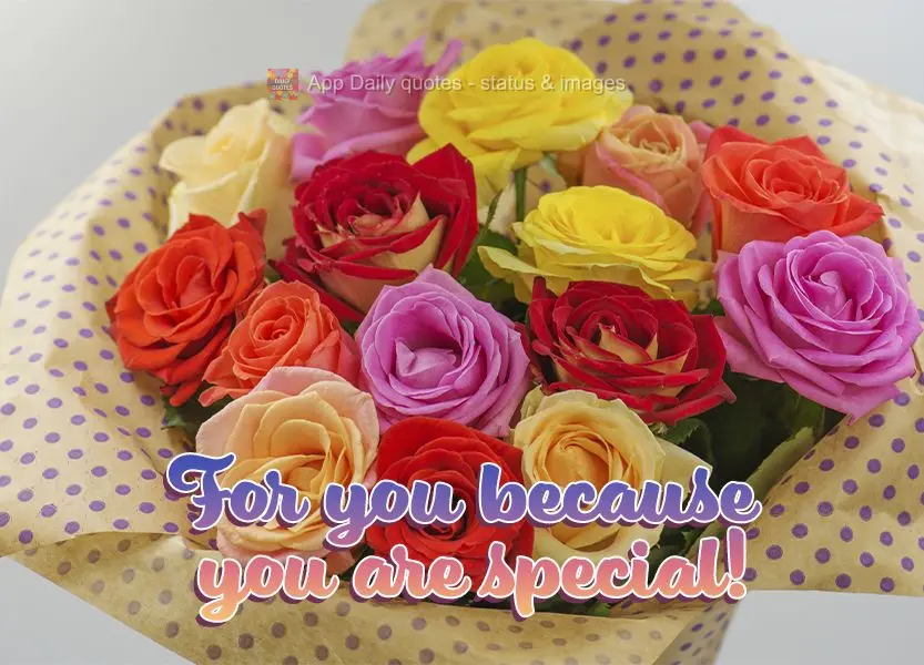For you because you are special!