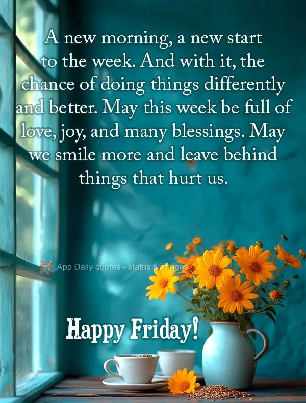 A new morning, a new start to the week. And with it, the chance of doing things differently and better. May this week be full of love, joy, and many bles...