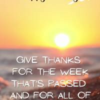 Give thanks for the week that's gone by and for all of the blessings you have received! Happy Friday!