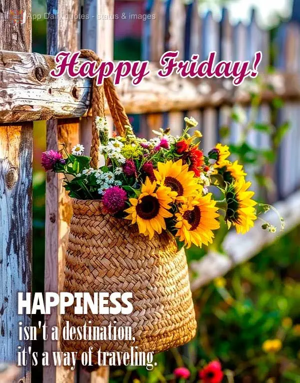 Happiness isn't a destination, it's a way of traveling. Happy Friday!