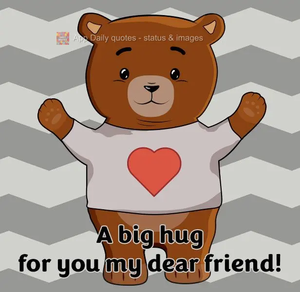 A big hug for you my dear friend!