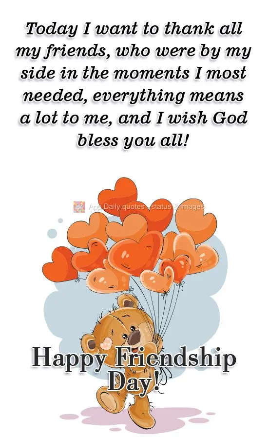 Today I want to thank all my friends who were by my side in the moments I most needed them, it all means so much to me, and I want God to bless you all! ...