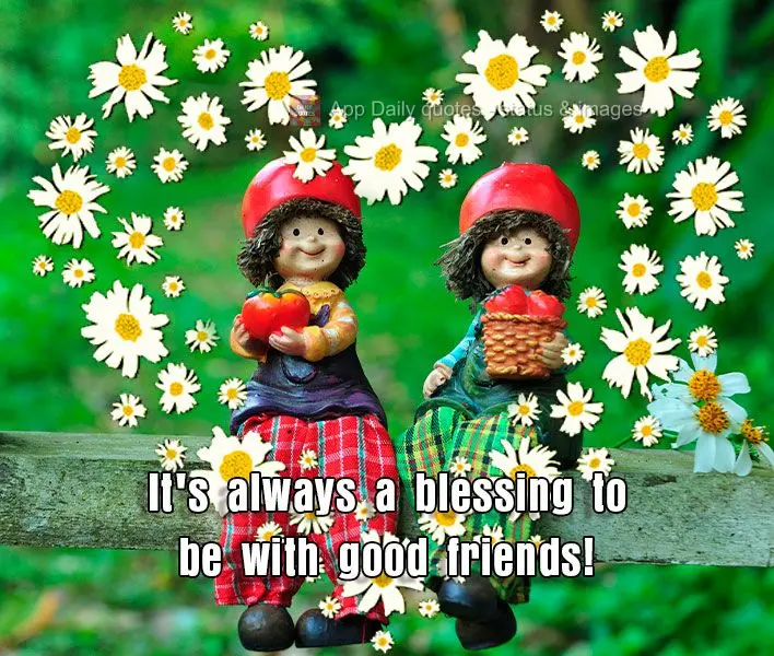 It's always a blessing to be with good friends!