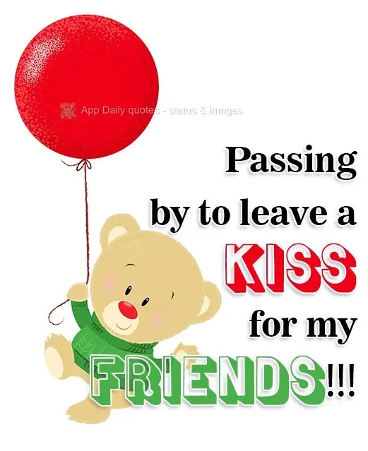 Stopping by to send a kiss to my friends!!!