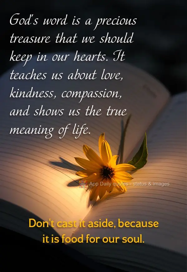 God's word is a precious treasure that we should keep in our hearts. It teaches us about love, kindness, compassion, and shows us the true meaning of lif...