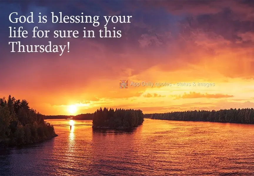 God is blessing your life for sure this Thursday!