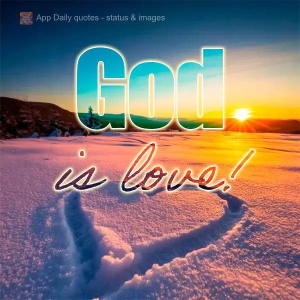 God is love!