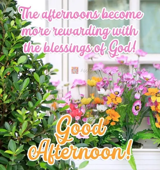 Afternoons become more rewarding with the blessings of God! Good Afternoon!