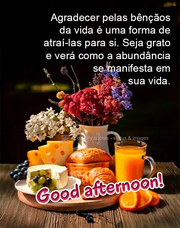 Being grateful for life's blessings is a way to attract them to you. Be grateful and you will see how abundance will manifest in your life. Good afternoo...