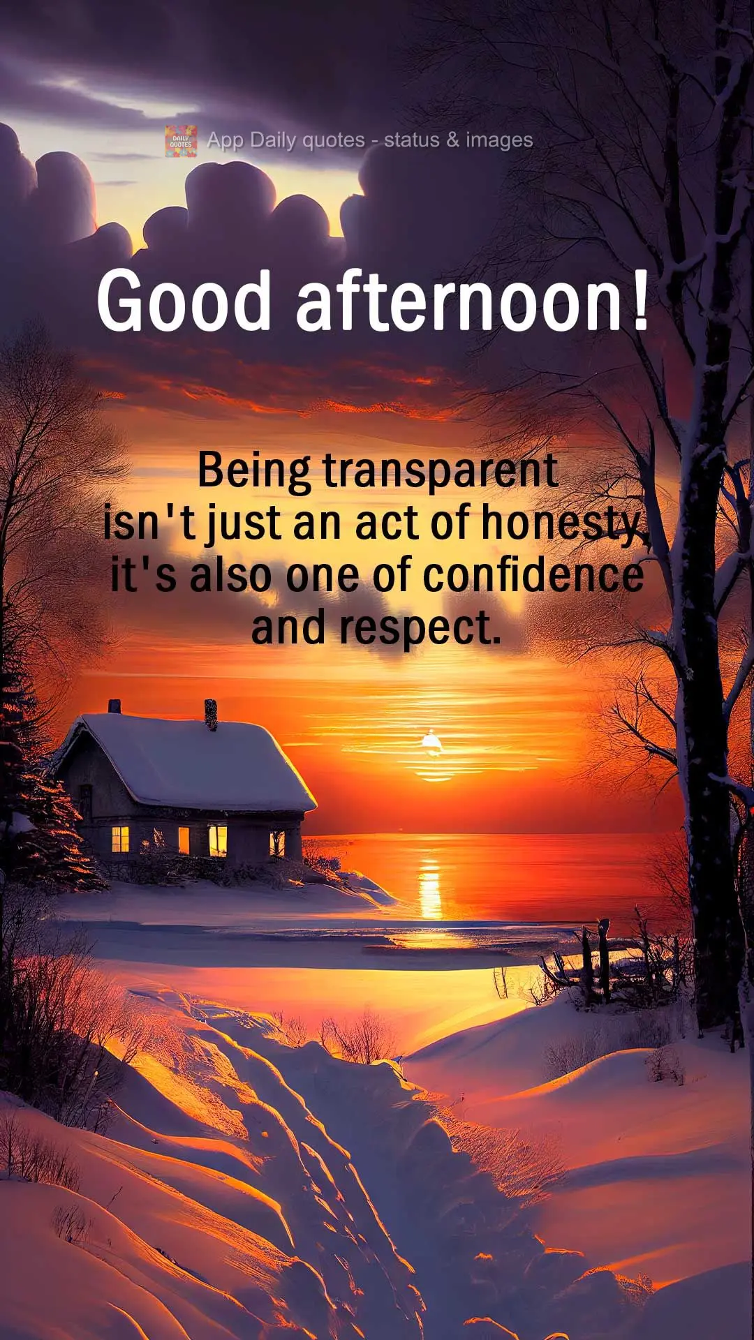Being transparent isn't just an act of honesty, it's also one of confidence and respect. Good afternoon!