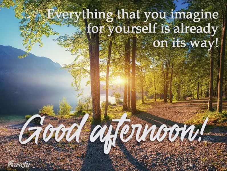Everything that you've ever imagined for yourself is already on its way!  Good afternoon! 
